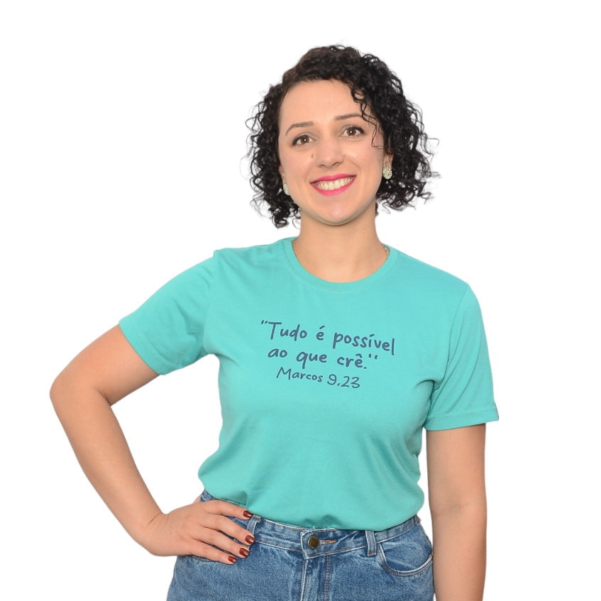 Camiseta "Tudo é possível ao que crê."
